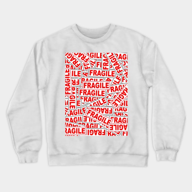Fragile Crewneck Sweatshirt by Dimedrolisimys